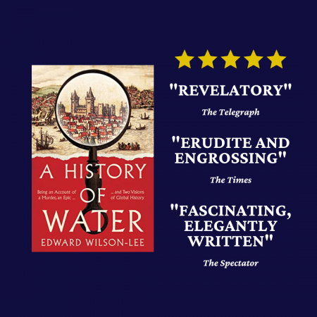 'A History of Water: Being an Account of a Murder, an Epic and Two Visions of Global History' front cover and reviews